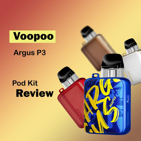 Voopoo Argus P3 Pod Kit Review – Power Meets Precision